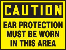 OSHA Caution Safety Label: Ear Protection Must be Worn in this Area