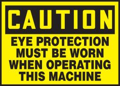 OSHA Caution Safety Label: Eye Protection Must Be Worn When Operating This Machine