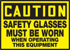 OSHA Caution Safety Label: Safety Glasses Must Be Worn When Operating This Equipment