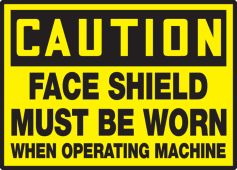 OSHA Caution Safety Label: Face Shield Must Be Worn When Operating Machine
