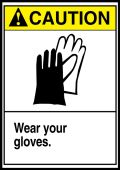 ANSI Caution Safety Label: Wear Your Gloves