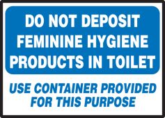 Safety Label: Do Not Deposit Feminine Hygiene Products in Toilet - Use Container Provided For This Purpose