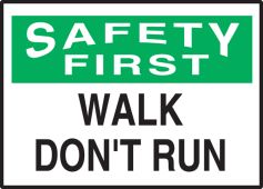 OSHA Safety First Safety Label: Walk - Don't Run