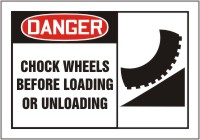 OSHA Danger Safety Label: Chock Wheels Before Loading Or Unloading