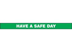 Gate Arm Sign: Have A Safe Day