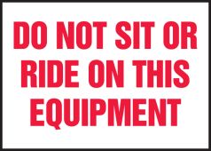 Safety Label: Do Not Sit Or Ride On This Equipment