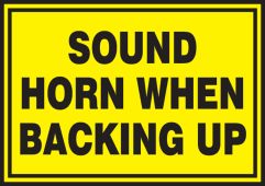 Safety Label: Sound Horn When Backing Up