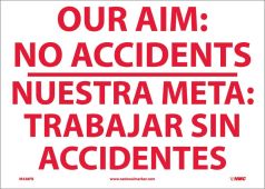 OUR AIM: NO ACCIDENTS SIGN - BILINGUAL