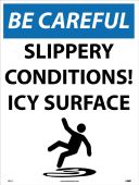 BE CAREFUL SLIPPERY CONDITIONS SIGN
