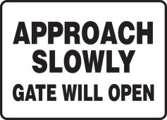 Safety Sign: Approach Slowly - Gate Will Open