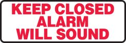 Safety Sign: Keep Closed Alarm Will Sound (4" x 12")