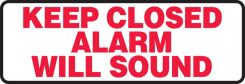 Safety Sign: Keep Closed Alarm Will Sound (4" x 12")