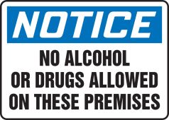 OSHA Notice Safety Sign: No Alcohol Or Drugs Allowed On These Premises