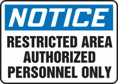Notice Safety Sign: Restricted Area Authorized Personnel Only