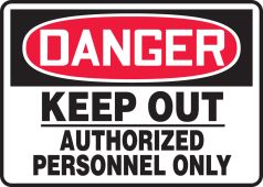 OSHA Danger Safety Sign: Keep Out - Authorized Personnel Only