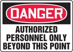 OSHA Danger Safety Sign: Authorized Personnel Only Beyond This Point