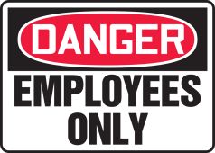 OSHA Danger Safety Sign: Employees Only