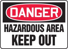 OSHA Danger Safety Sign: Hazardous Area Keep - Keep Out