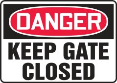 Contractor Preferred OSHA Danger Safety Sign: Keep Gates Closed