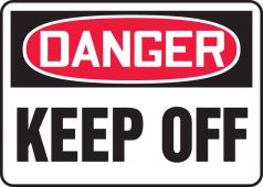 OSHA Danger Safety Sign: Keep Off