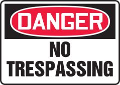 OSHA Danger Safety Sign: No Trespassing