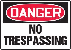 OSHA Danger Safety Sign: No Trespassing