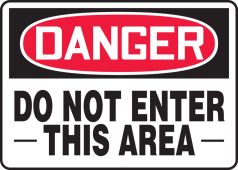 OSHA Danger Safety Sign: Do Not Enter This Area