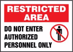 Restricted Area Safety Sign: Do Not Enter Authorized Personnel Only