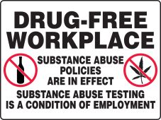Really BIGSigns™ Drug-Free Workplace Safety Sign: Substance Abuse Policies are in Effect - Substance Abuse Testing is a Condition of Employment
