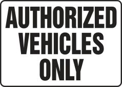 Safety Sign: Authorized Vehicles Only