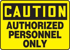 OSHA Caution Safety Sign: Authorized Personnel Only