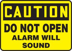 OSHA Caution Safety Sign: Do Not Open Alarm Will Sound