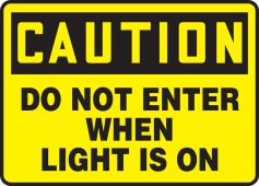 OSHA Caution Safety Sign: Do Not Enter When Light Is On