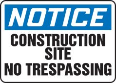 OSHA Notice Safety Sign: Construction Site - No Trespassing