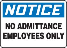 OSHA Notice Safety Sign: No Admittance - Employees Only