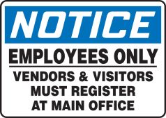 OSHA Notice Safety Sign: Employees Only - Vendors & Visitors Must Register At Main Office