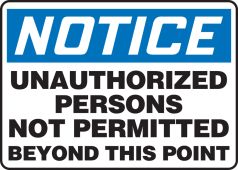 OSHA Notice Safety Sign: Unauthorized Persons Not Permitted Beyond This Point