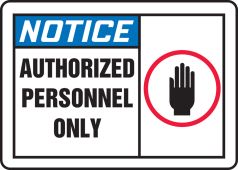Notice Safety Sign: Authorized Personnel Only