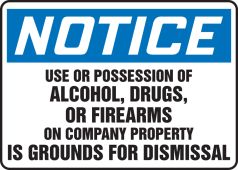 OSHA Notice Safety Sign: Use Or Possession Of Alcohol Drugs Or Firearms On Company Property Is Grounds For Dismissal