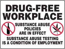 Really BIGSigns™ Drug-Free Workplace Safety Sign: Substance Abuse Policies are in Effect - Substance Abuse Testing is a Condition of Employment