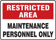 Restricted Area Safety Sign: Maintenance Personnel Only