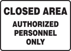 Safety Sign: Closed Area - Authorized Personnel Only