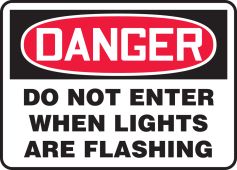 OSHA Danger Safety Sign: Do Not Enter When Lights Are Flashing