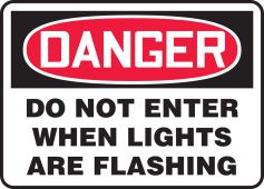 OSHA Danger Safety Sign: Do Not Enter When Lights Are Flashing