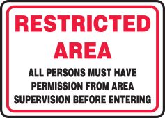 Restricted Area Safety Sign: All Persons Must Have Permission From Area Supervision Before Entering