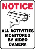 Safety Sign: Notice - All Activities Monitored By Video Camera