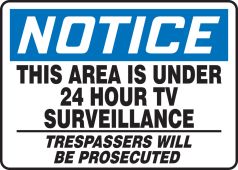 OSHA Notice Safety Sign: This Area Is Under 24 Hour Tv Surveillance - Trespassers Will Be Prosecuted