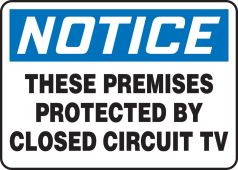 OSHA Notice Safety Sign: These Premises Protected By Closed Circuit Tv