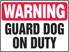 Warning Safety Sign: Guard Dog On Duty