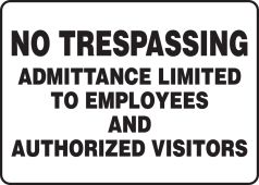 Safety Sign: No Trespassing - Admittance Limited To Employees And Authorized Visitors